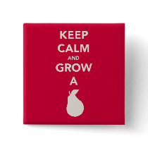 Keep Calm and Grow a "Pear" Pins