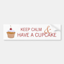 Keep Calm and Have a Cupcake Bumper Stickers