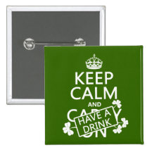 Keep Calm and Have A Drink (irish) (any colour) Pinback Button