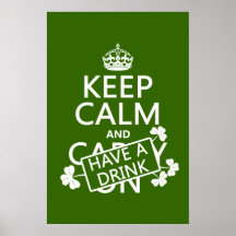 Keep Calm and Have A Drink (irish) (any colour) Posters