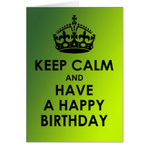 Keep Calm and Have a Happy Birthday Greeting Cards