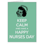 Keep calm and have a Happy Nurses Day Cards