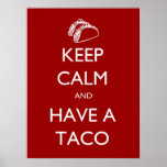 Keep Calm and Have A Taco poster posters