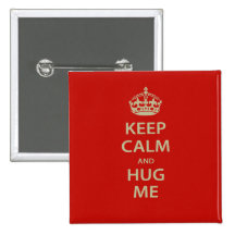Keep Calm and Hug Me Pinback Buttons