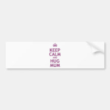 Keep Calm and Hug Mum Bumper Sticker
