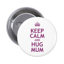 Keep Calm and Hug Mum Buttons