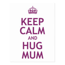 Keep Calm and Hug Mum Post Card