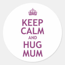 Keep Calm and Hug Mum Round Stickers