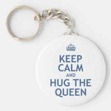 Keep Calm and Hug the Queen Key Chain
