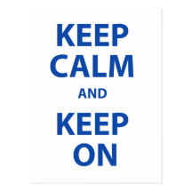 Keep Calm and Keep On Post Card