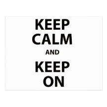 Keep Calm and Keep On Postcards
