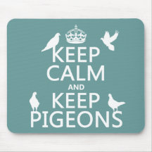 Keep Calm and Keep Pigeons - all colours Mouse Pads