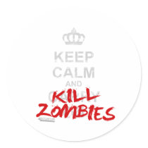 Keep Calm And Kill Zombies - Carry On Gamer Geek Stickers