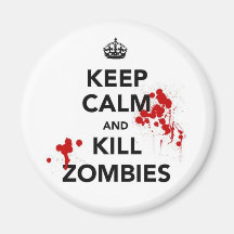 keep calm and kill zombies magnet