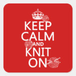 Keep Calm and Knit On - all colours Square Stickers