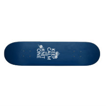 Keep Calm and Knit One - all colours Custom Skate Board