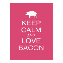 Keep Calm and Love Bacon Print Gift Design Pork Post Cards