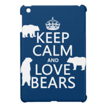 Keep Calm and Love Bears (in all colours)