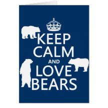 Keep Calm and Love Bears (in all colours) Cards