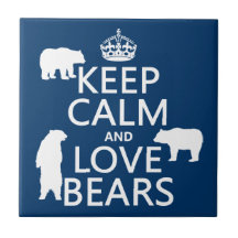 Keep Calm and Love Bears (in all colours) Ceramic Tiles