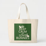 Keep Calm and Love Bunnies - all colours Canvas Bags