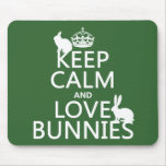 Keep Calm and Love Bunnies - all colours Mousepads