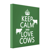 Keep Calm and Love Cows (all colours) Stretched Canvas Print