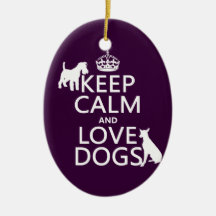 Keep Calm and Love Dogs - all colours Christmas Tree Ornaments