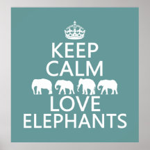 Keep Calm and Love Elephants (customisable colours Posters