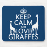 Keep Calm and Love Giraffes - all colours Mousemat