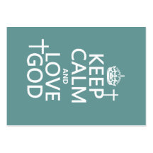 Keep Calm and Love God - all colours Business Cards