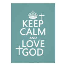 Keep Calm and Love God - all colours Custom Announcement