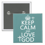 Keep Calm and Love God - all colours Pin