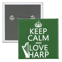 Keep Calm and Love Harp (any background color) Button