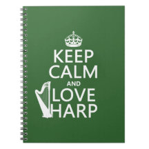 Keep Calm and Love Harp (any background color) Journals