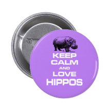 Keep Calm and Love Hippos Hippotamus Fun Design Buttons