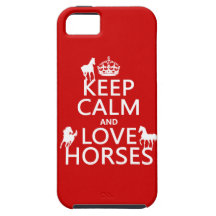 Keep Calm and Love Horses - all colours