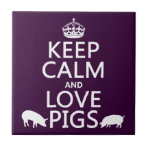 Keep Calm and Love Pigs (all colours) Tile