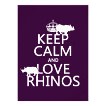 Keep Calm and Love Rhinos (any background color) Invites