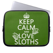 Keep Calm and Love Sloths (any background color) Computer Sleeve