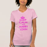 Keep Calm and Marry John Shirt