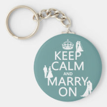 Keep Calm and Marry On (any colour background) Key Chains