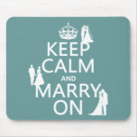Keep Calm and Marry On (any colour background) Mousemats