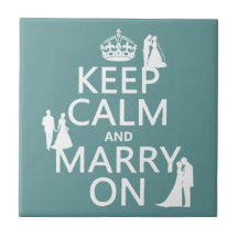 Keep Calm and Marry On (any colour background) Ceramic Tile