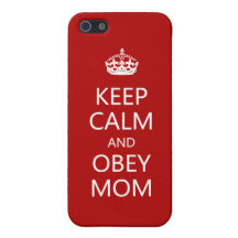 Keep Calm and Obey Mom iPhone 5 Cover