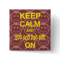 Keep Calm and Ooh Ooh Aah Aah On Monkey Art Print Button