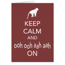 Keep Calm and Ooh Ooh Aah Aah On Monkey design Card