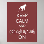 Keep Calm and Ooh Ooh Aah Aah On Monkey Poster posters