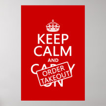 Keep Calm and Order Takeout (in any colour) Posters