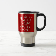 Keep Calm and Party On - all colours Mugs